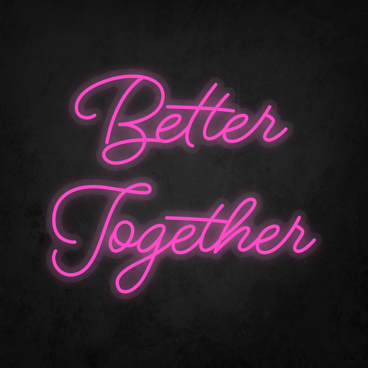 LED Neon Sign - Better Together Large