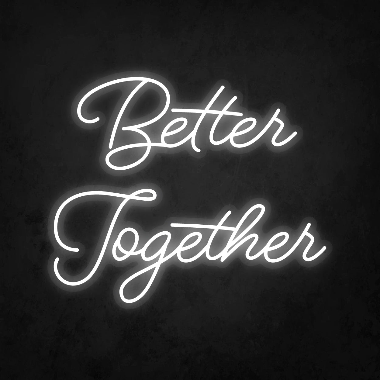 LED Neon Sign - Better Together Large