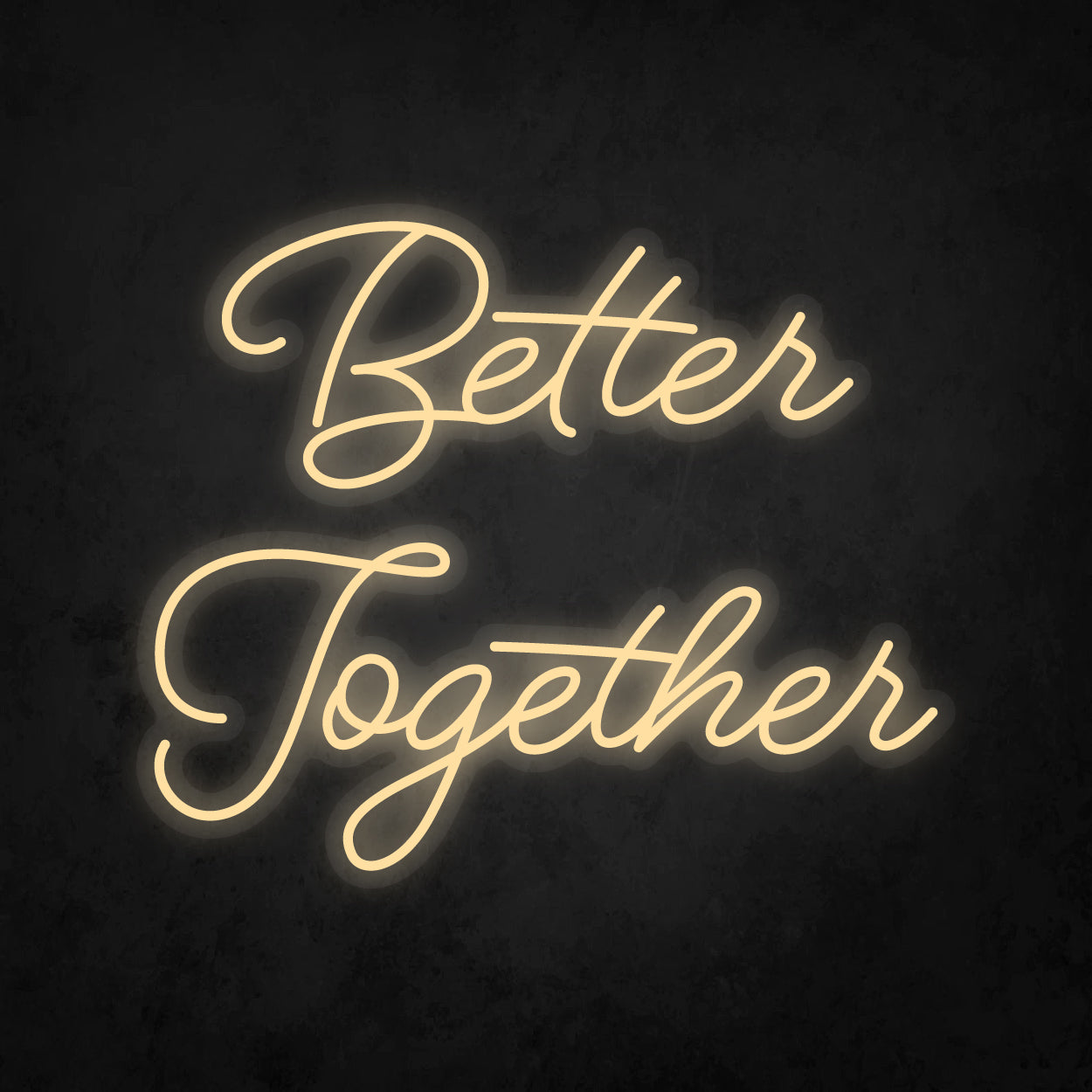 LED Neon Sign - Better Together Large