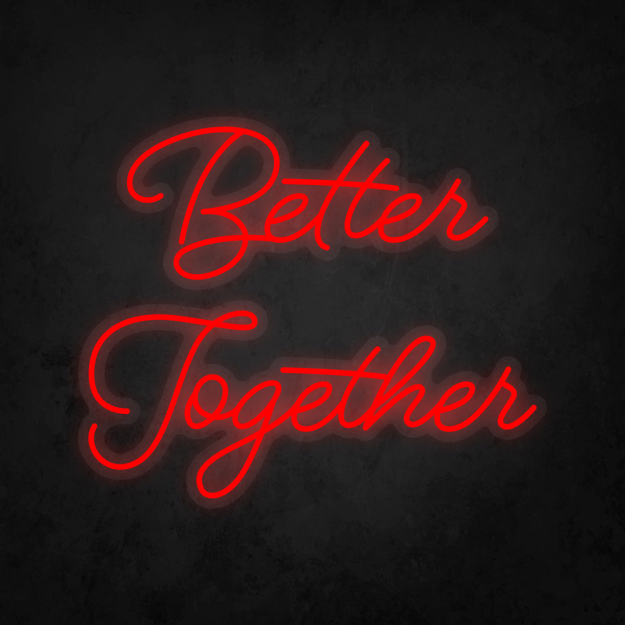 LED Neon Sign - Better Together Large