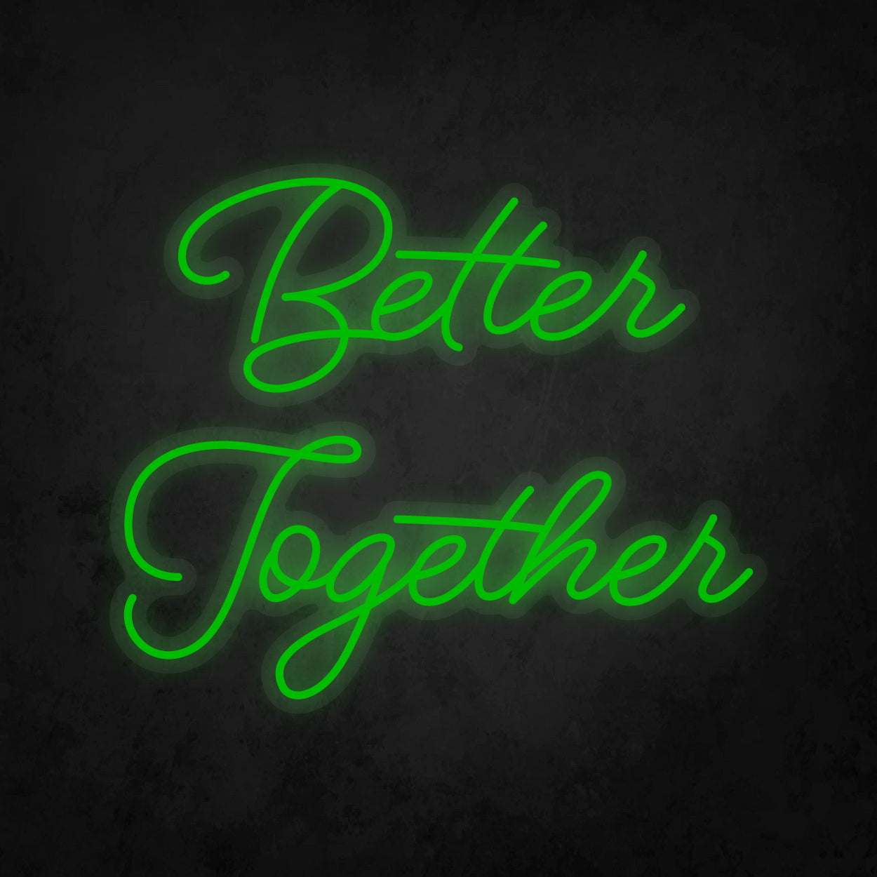 LED Neon Sign - Better Together Large