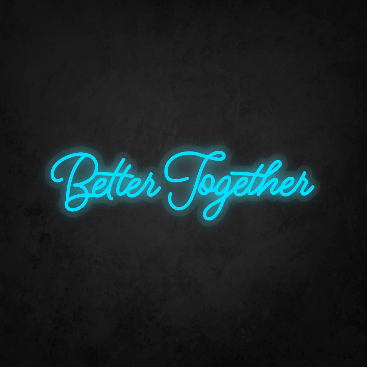 LED Neon Sign - Better Together Small