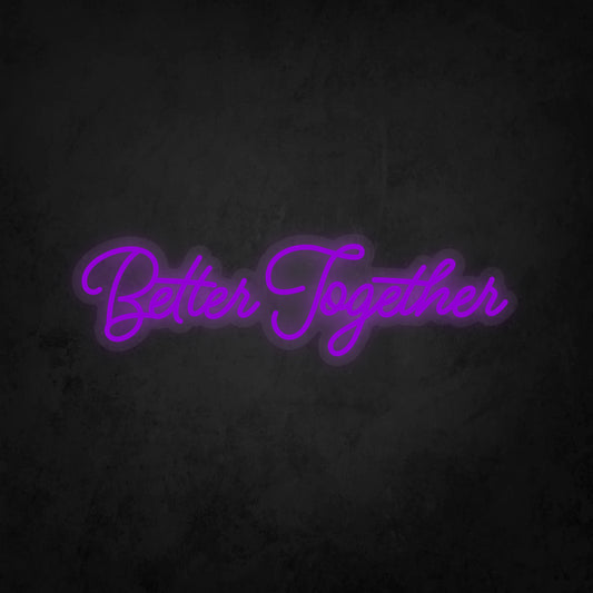 LED Neon Sign - Better Together Small