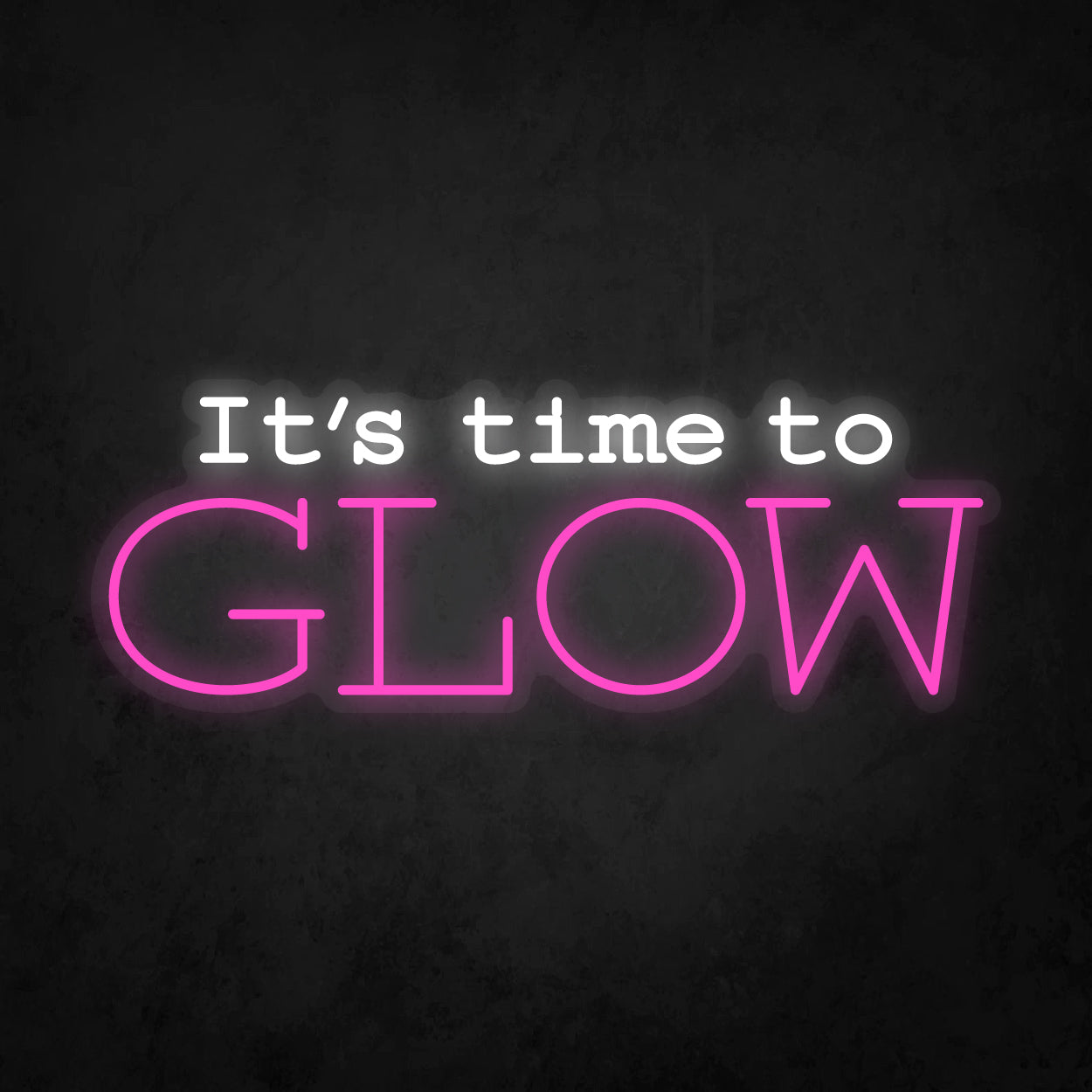 LED Neon Sign - It's Time To Glow