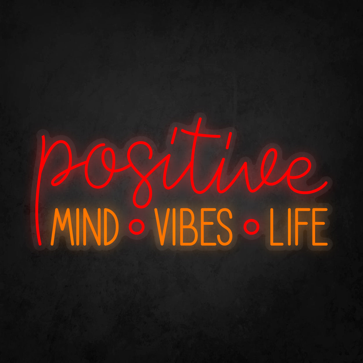 LED Neon Sign - Positive Mind, Vibes, Life