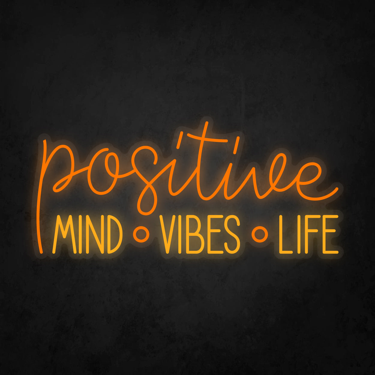 LED Neon Sign - Positive Mind, Vibes, Life
