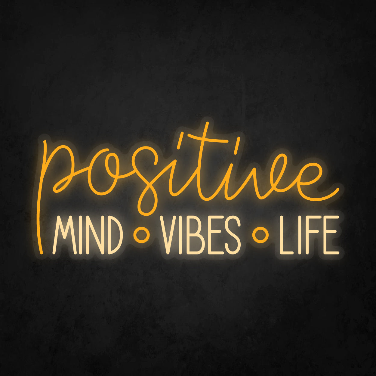 LED Neon Sign - Positive Mind, Vibes, Life