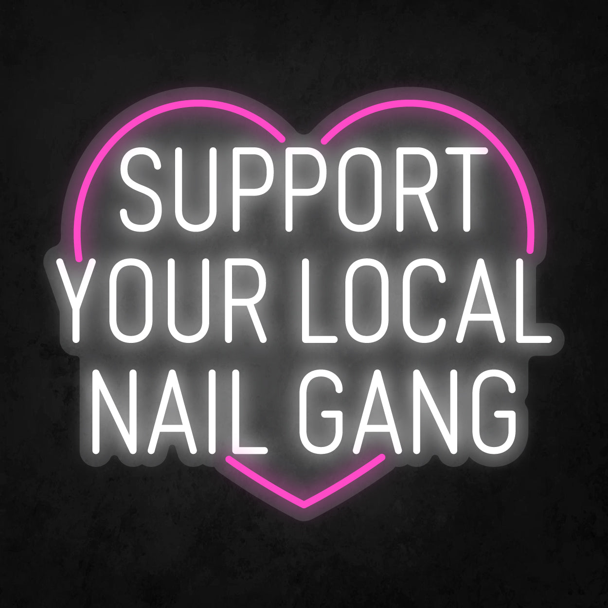 LED Neon Sign - Support Your Local Nail Gang