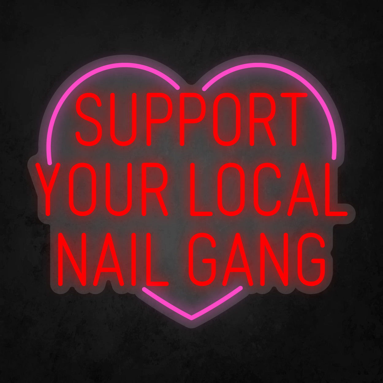 LED Neon Sign - Support Your Local Nail Gang