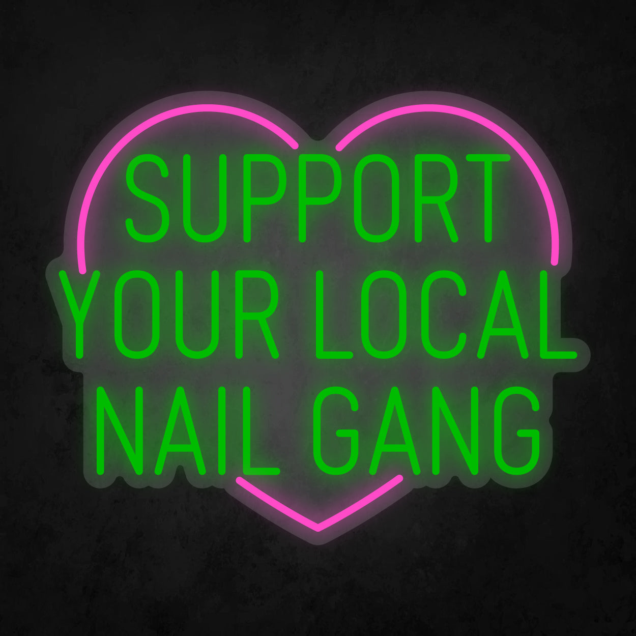 LED Neon Sign - Support Your Local Nail Gang