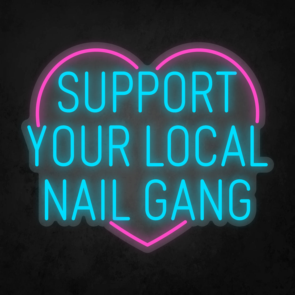 LED Neon Sign - Support Your Local Nail Gang