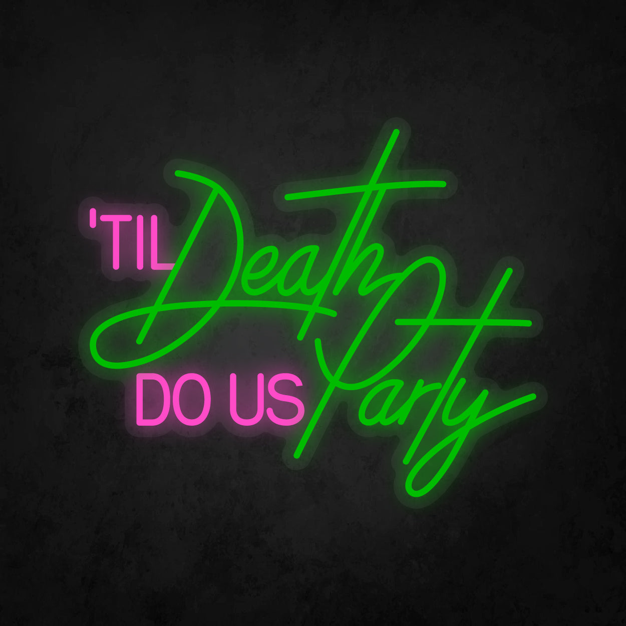 LED Neon Sign - 'til Death Do Us Party
