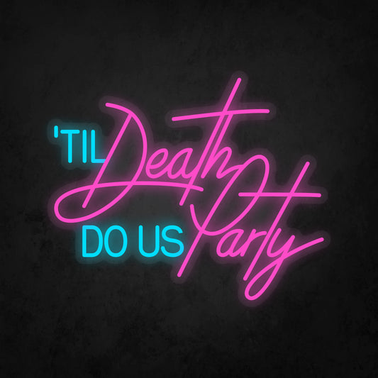 LED Neon Sign - 'til Death Do Us Party