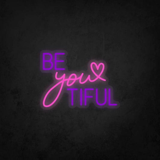 LED Neon Sign - Be You Tiful
