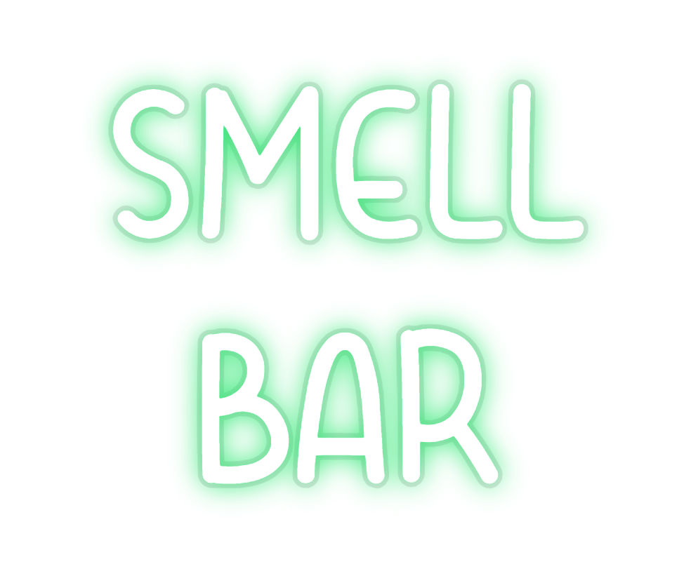 Custom Neon: SMELL
BAR