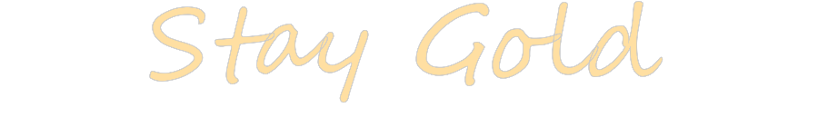 Custom Neon: Stay Gold