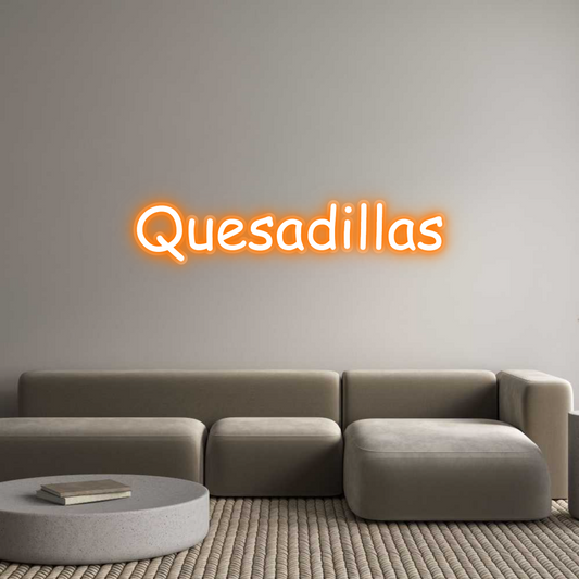 Custom Neon: Quesadillas