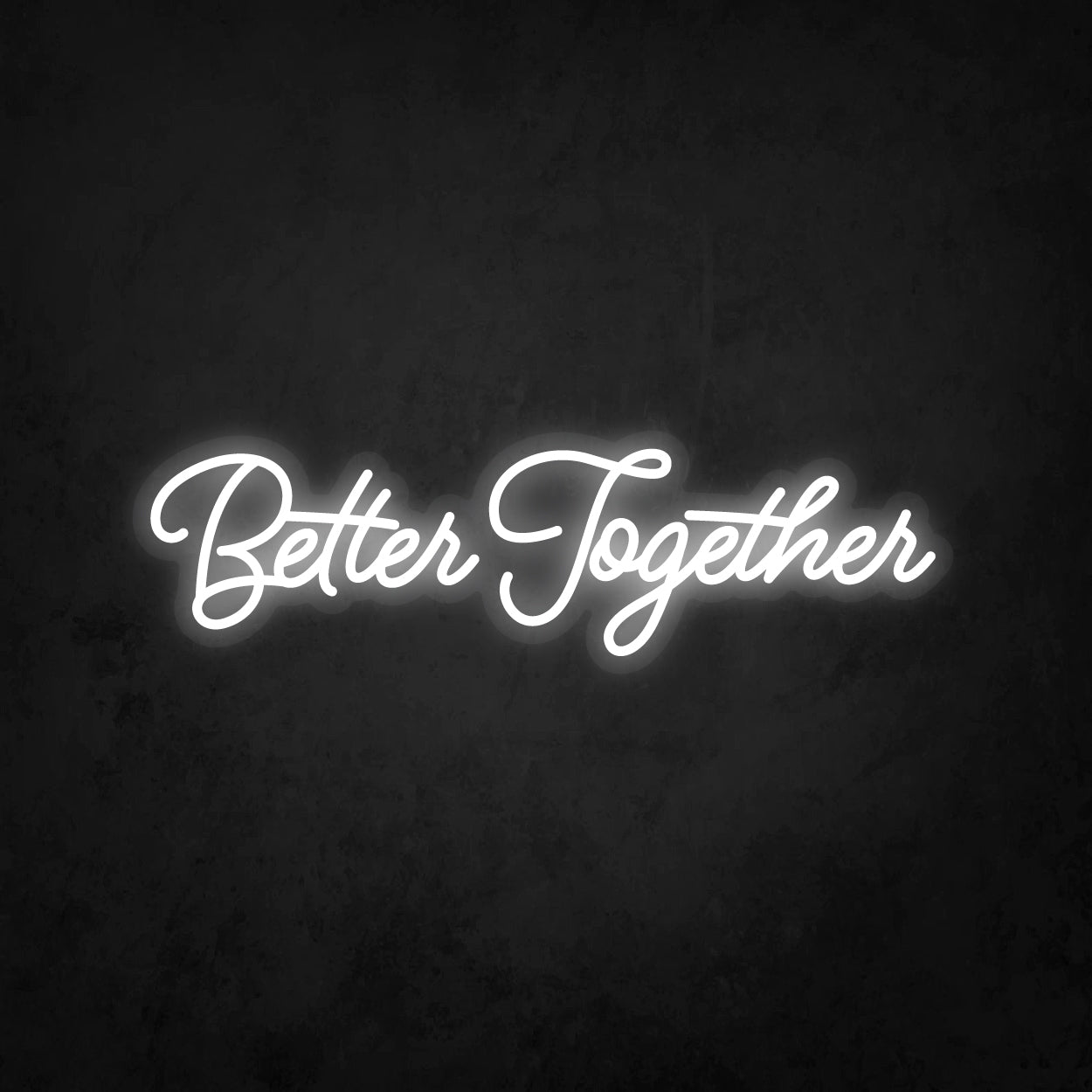 LED Neon Sign - Better Together Small