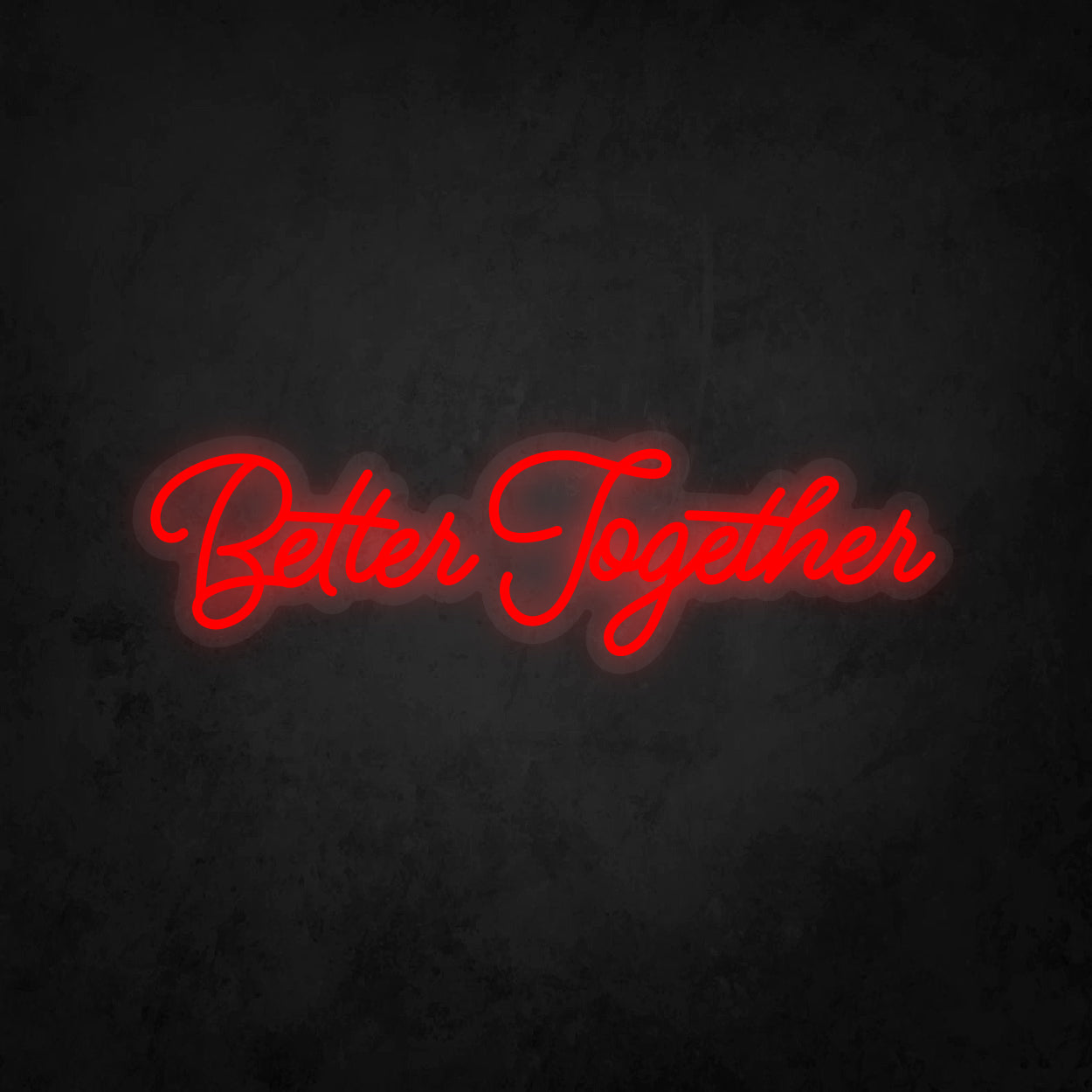 LED Neon Sign - Better Together Small