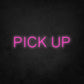 LED Neon Sign - Pick Up