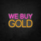 LED Neon Sign - WE BUY GOLD - 1 Line