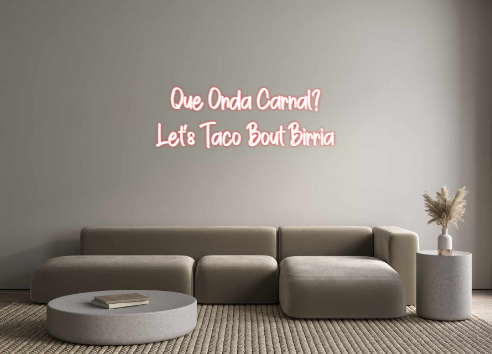 Custom Neon: Que Onda Carn...