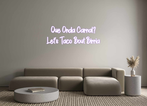 Custom Neon: Que Onda Carn...