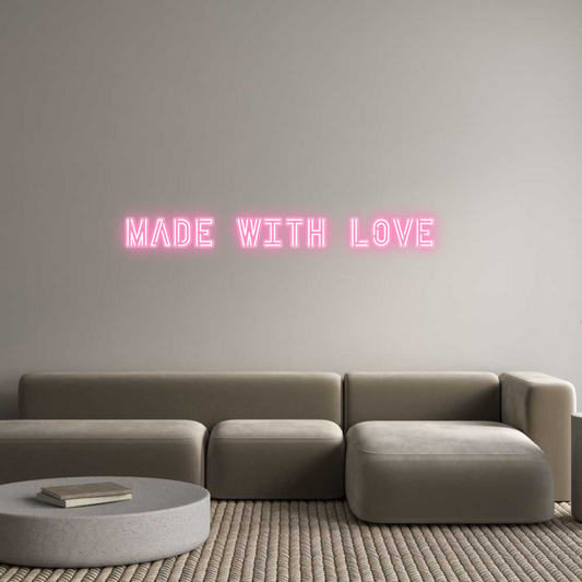 Custom Neon: MADE WITH LOVE