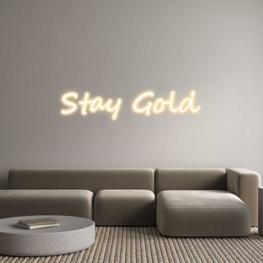Custom Neon: Stay Gold
