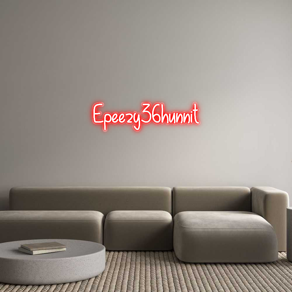 Custom Neon: Epeezy36hunnit